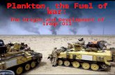 Plankton, the Fuel of War: The Origin and Development of Iraqi Oil Plankton, the Fuel of War: The Origin and Development of Iraqi Oil.