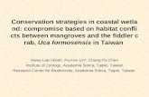 Conservation strategies in coastal wetland: compromise based on habitat conflicts between mangroves and the fiddler crab, Uca formosensis in Taiwan Hwey-Lian.