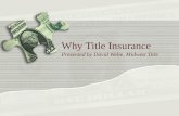 Why Title Insurance Presented by David Welte, Midwest Title.