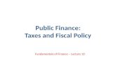 Public Finance: Taxes and Fiscal Policy Fundamentals of Finance – Lecture 10.