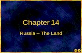 Chapter 14 Russia – The Land. Chapter 14:1 Objectives 1. Describe the size of Russia’s land area. 2. Discuss how Russia’s interconnected plains and mountain.