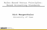Rules-Based Versus Principles-Based Accounting Standards Rick Mergenthaler University of Iowa.