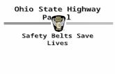 Ohio State Highway Patrol Safety Belts Save Lives.