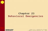Limmer et al., Emergency Care, 11th Edition © 2009 by Pearson Education, Inc., Upper Saddle River, NJ DOT Directory Chapter 23 Behavioral Emergencies
