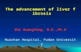 The advancement of liver fibrosis Shi Guangfeng, M.D.,Ph.D Huashan Hospital, Fudan University.