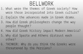 BELLWORK 1.What were the themes of Greek society? How were those incorporated into Greek culture? 2.Explain the advances made in Greek drama. 3.How did.