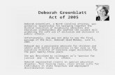 Deborah Greenblatt Act of 2005 Deborah Greenblatt, a North Carolina attorney, was primarily responsible for bringing together the diverse coalition of