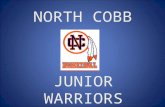 NORTH COBB JUNIOR WARRIORS. NORTH COBB JUNIOR WARRIORS PLAYERS PLAY… COACHES COACH… PARENTS WATCH AND WORK!!
