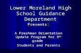 Lower Moreland High School Guidance Department Presents: A Freshman Orientation Update Program for 9 th grade Students and Parents.