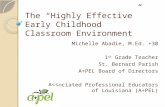 The “Highly Effective” Early Childhood Classroom Environment Michelle Abadie, M.Ed. +30 1 st Grade Teacher St. Bernard Parish A+PEL Board of Directors.