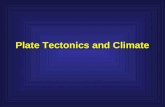 Plate Tectonics and Climate. Glaciation on Continents – The Polar Position Hypothesis Two Key Testable Predictions –When continents are near the poles.