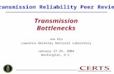 Transmission Bottlenecks Joe Eto Lawrence Berkeley National Laboratory January 27-29, 2004 Washington, D.C. Transmission Reliability Peer Review.