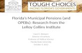 Florida’s Municipal Pensions (and OPEBs): Research from the LeRoy Collins Institute Carol S. Weissert Director of Institute Professor of Political Science.