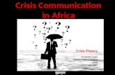 Crisis Communication in Africa Crisis Theory Dr. Ibrahim Saleh Ibrahim.Saleh@uct.ac.za A130 Ext: 4837.