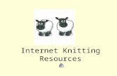 Internet Knitting Resources Table of Contents Search engines Assistance Materials Magazines Blogs.