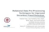 Relational Data Pre-Processing Techniques for Improved Securities Fraud Detection Andrew Fast, Lisa Friedland, Marc Maier, Brian Taylor, and David Jensen.