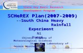Ni Yunqi Chinese Academy of Meteorological Sciences State Key Laboratory of Severe Weather State Key Basic Research Development Program SCHeREX Plan(2007-2009)