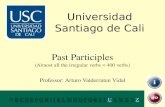 Past Participles (Almost all the irregular verbs = 400 verbs) Universidad Santiago de Cali Professor: Arturo Valderruten Vidal Instructions: Search a verb.