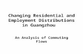 Changing Residential and Employment Distributions in Guangzhou An Analysis of Commuting Flows.
