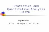 Statistics and Quantitative Analysis U4320 Segment 6 Prof. Sharyn O’Halloran.