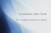 Levittown, New York The “original” modern car suburb.