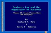 Business Law and the Regulation of Business Chapter 38: Secured Transactions and Suretyship By Richard A. Mann & Barry S. Roberts.