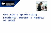 Are you a graduating student? Become a Member of ACHE.