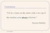 Fin 4201/8001 1 Conclusion “I’d be a bum on the street with a tin cup if the markets were always efficient.” Warren Buffett.