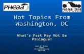 Hot Topics From Washington, DC What’s Past May Not Be Prologue! Scott E. Miller PHEAA smiller1@pheaa.org 10/11/10.