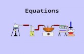 Equations. Chemical Reaction When a substance goes through a reaction and changes into another substance.