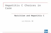 Hepatitis C Choices in Care Nutrition and Hepatitis C Lyn Patrick, ND.