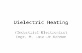 Dielectric Heating (Industrial Electronics) Engr. M. Laiq Ur Rahman.