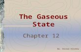 The Gaseous State Chapter 12 Dr. Victor Vilchiz. Density Determination If we look again at our derivation of the molecular mass equation, we can solve.