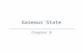 Gaseous State Chapter 9. 9.1 The Behavior of Gases.