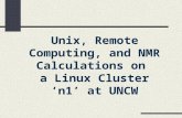 Unix, Remote Computing, and NMR Calculations on a Linux Cluster ‘n1’ at UNCW.