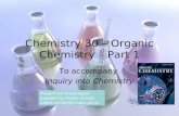 Chemistry 30 – Organic Chemistry – Part 1 To accompany Inquiry into Chemistry PowerPoint Presentation prepared by Robert Schultz robert.schultz@ei.educ.ab.ca.