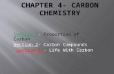 Section 1 Section 1- Properties of Carbon Section 2 Section 2- Carbon Compounds Section 3 - Section 3 - Life With Carbon.
