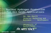 UNRESTRICTED / ILLIMITÉ Nuclear Hydrogen Production for Oil Sands Applications Dr. Ron Oberth Director Marketing and Business Development University of.