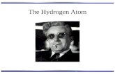 The Hydrogen Atom. Model The “orbitals” we know from general chemistry are wave functions of “hydrogen-like” atoms Hydrogen-like: any atom, but it has.