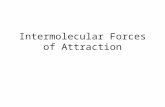 Intermolecular Forces of Attraction. What holds molecules together? Intramolecular Forces – attractive forces within compounds that hold the compound.