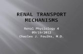Renal Physiology 4 09/19/2012 Charles J. Foulks, M.D.