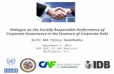 Dialogue on the Socially Responsible Performance of Corporate Governance in the Issuance of Corporate Debt September 5, 2012 OAS Hall of the Americas Washington,