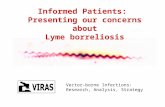 Informed Patients: Presenting our concerns about Lyme borreliosis Vector-borne Infections: Research, Analysis, Strategy.