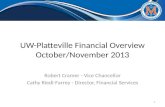 UW-Platteville Financial Overview October/November 2013 Robert Cramer - Vice Chancellor Cathy Riedl-Farrey - Director, Financial Services 1.