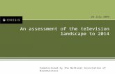 20 July 2009 An assessment of the television landscape to 2014 Commissioned by the National Association of Broadcasters.