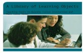 A Library of Learning Objects Teaching Tools to Quickly Tailor Instruction and Meet Class Needs.