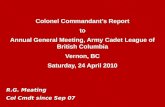 Colonel Commandant’s Report to Annual General Meeting, Army Cadet League of British Columbia Vernon, BC Saturday, 24 April 2010 Colonel Commandant’s Report.
