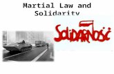 Martial Law and Solidarity. Martial law in Poland The phrase in Polish is ”stan wojenny”, which translates as "the state of war". Refers to the period.