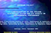 LIBERALIZATION OF THE CHILEAN ELECTRICITY SYSTEM AND ITS EFFECTS ON ENVIRONMENTAL PERFORMANCE Hugh Rudnick, P.Universidad Católica de Chile, Departamento.