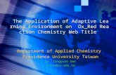 Department of Applied Chemistry Providence University Taiwan Dr. Zangyuan Own zyown@pu.edu.tw The Application of Adaptive Learning Environment on Ox_Red.